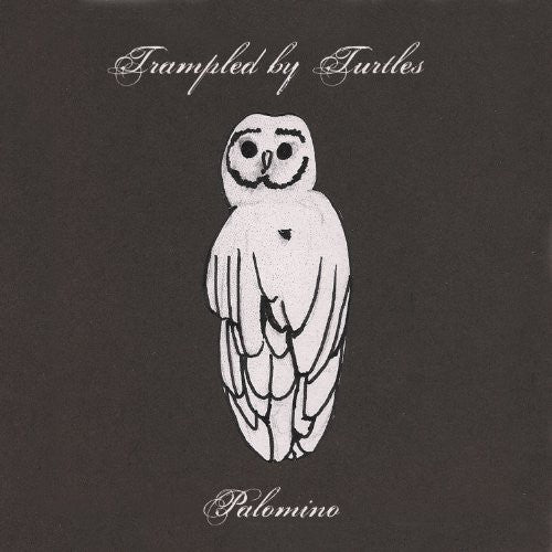 the album cover for Trampled By Turtles - Palomino