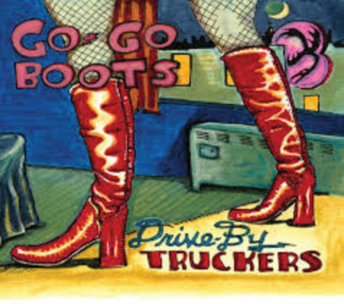 the album cover for Drive-By Truckers - Go-Go Boots (W/Cd) (Bonus Track) [180 Gram]