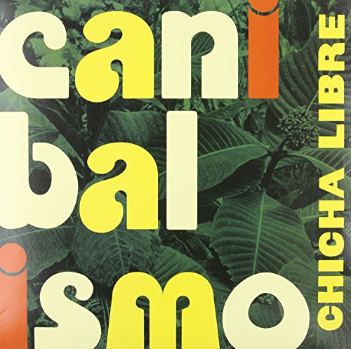 the album cover for Chicha Libre - Canibalismo