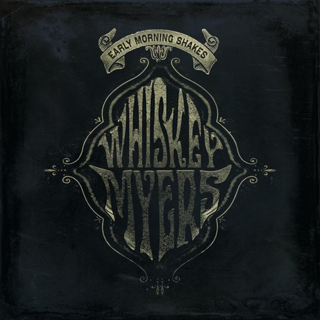 the album cover for Whiskey Myers - Early Morning Shakes [Vinyl]
