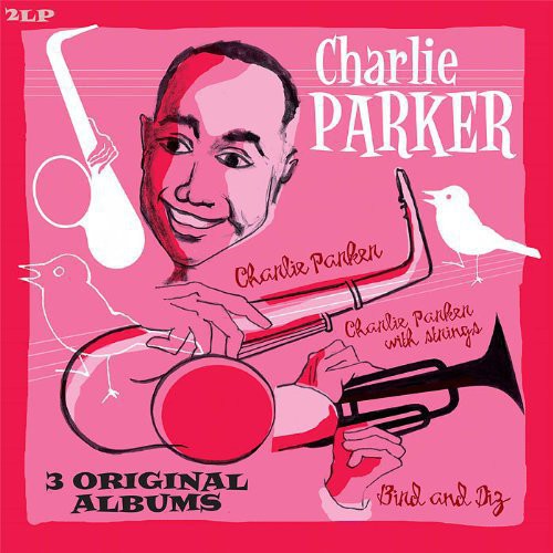 the album cover for Charlie Parker - Bird and Diz + Charlie Parker + Charlie Parker Wit