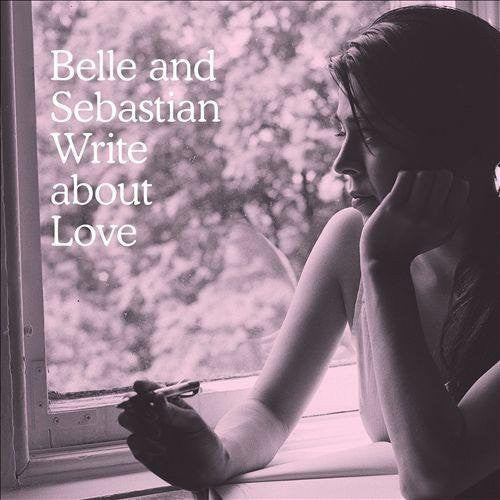 the album cover for Belle And Sebastian - Write About Love [Vinyl]