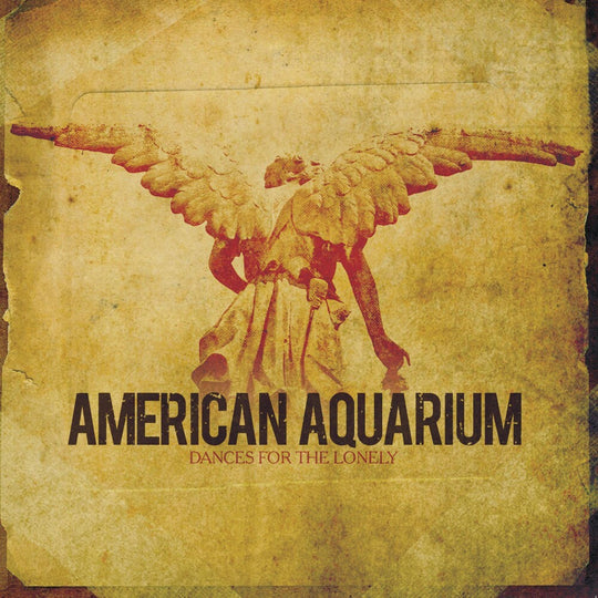 the album cover for American Aquarium - Dances for the Lonely