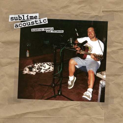 the album cover for Sublime - Acoustic: Bradley Nowell & Friends [LP]