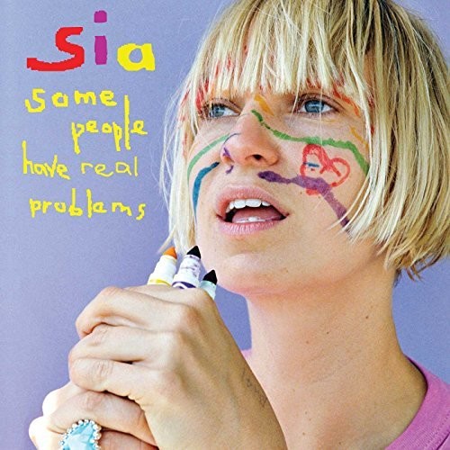 the album cover for Sia - Some People Have Real Problems [2 LP]