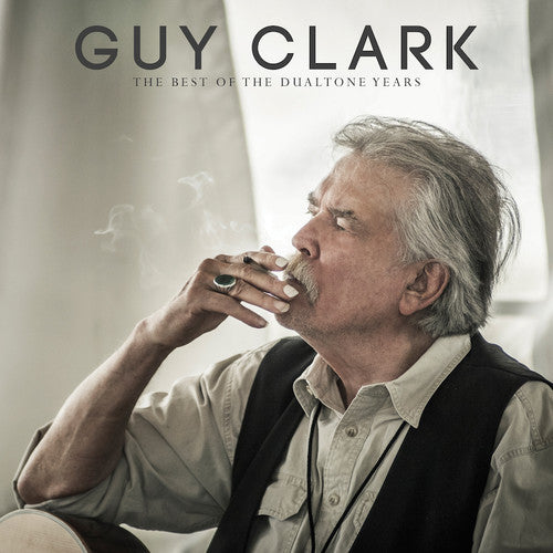 the album cover for Guy Clark - Guy Clark: The Best Of The Dualtone Years [Import Vinyl]