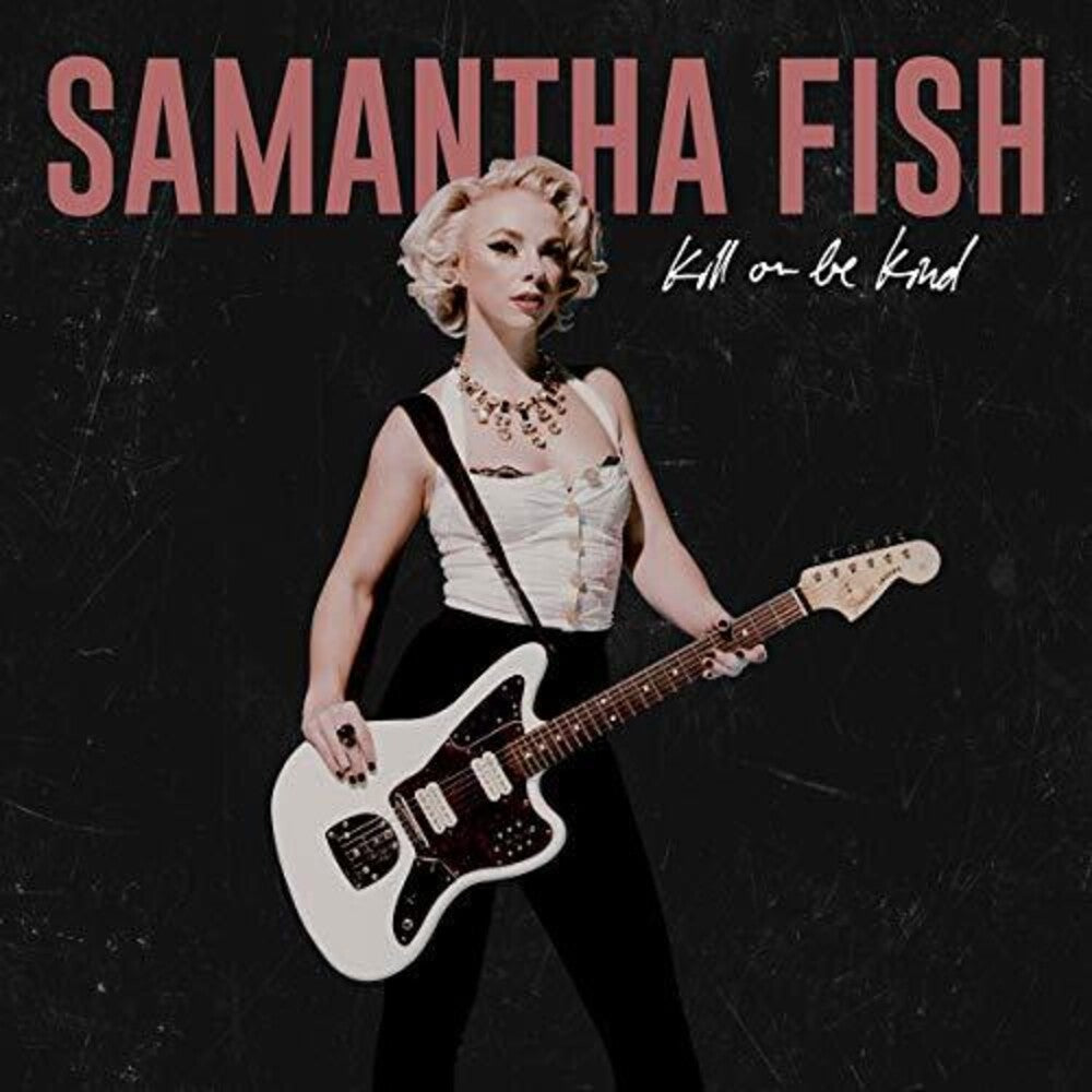 the album cover for Samantha Fish - Kill Or Be Kind [LP]