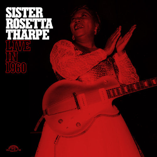 the album cover for Sister Rosetta Tharpe - Live in 1960 [LP]