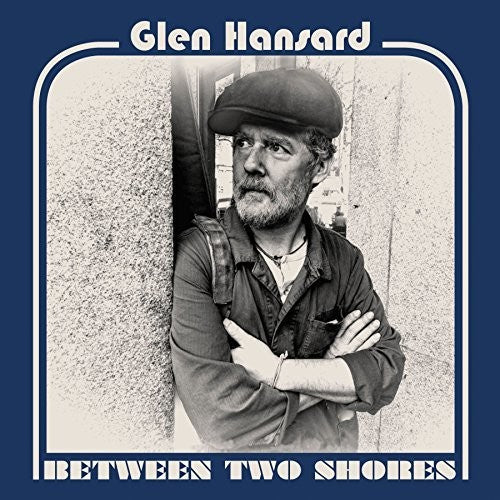 the album cover for Glen Hansard - Between Two Shores [LP]