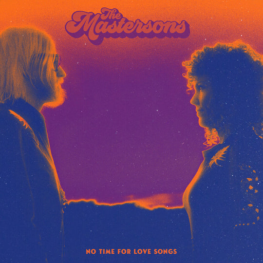 the album cover for The Mastersons - No Time For Love Songs [LP]