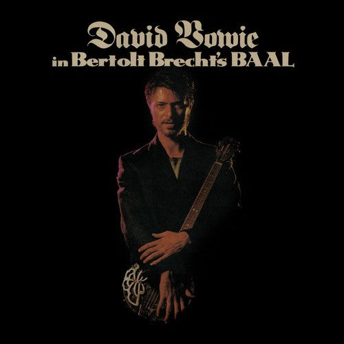 the album cover for David Bowie - In Bertolt Brecht's Baal (2017 Remastered Version) [Indie Exclusive Limited Edition 10in Vinyl]
