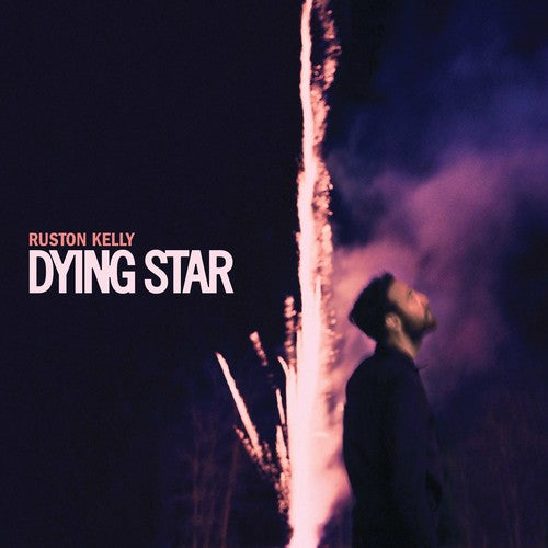 the album cover for Ruston Kelly - Dying Star [2LP]