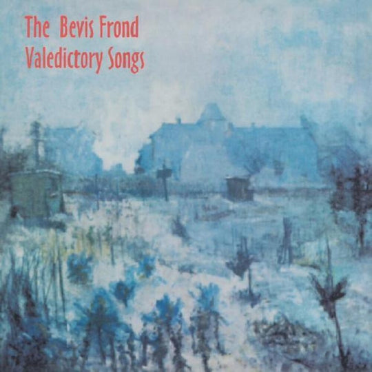 the album cover for Bevis Frond - Valedictory Songs [Record Store Day]