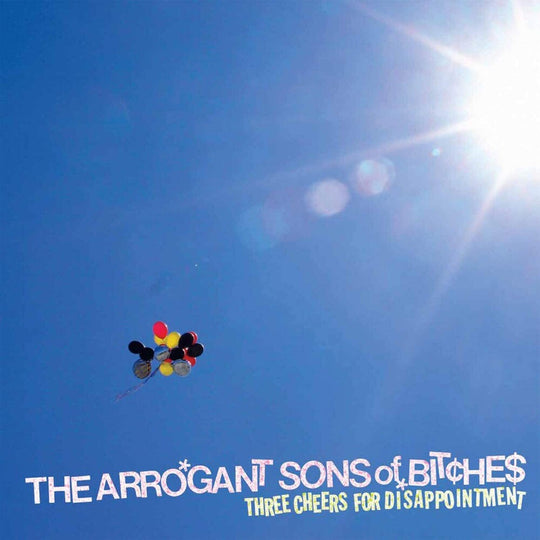 the album cover for Arrogant Sons Of Bitches - Three Cheers For Disappointment [Clear Vinyl]