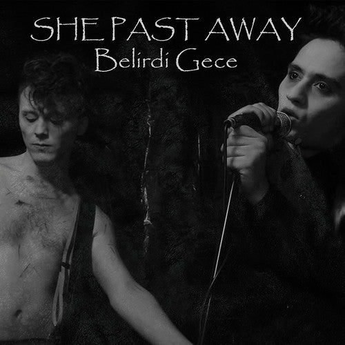 the album cover for She Past Away - Belirdi Gece [Limited Edition]