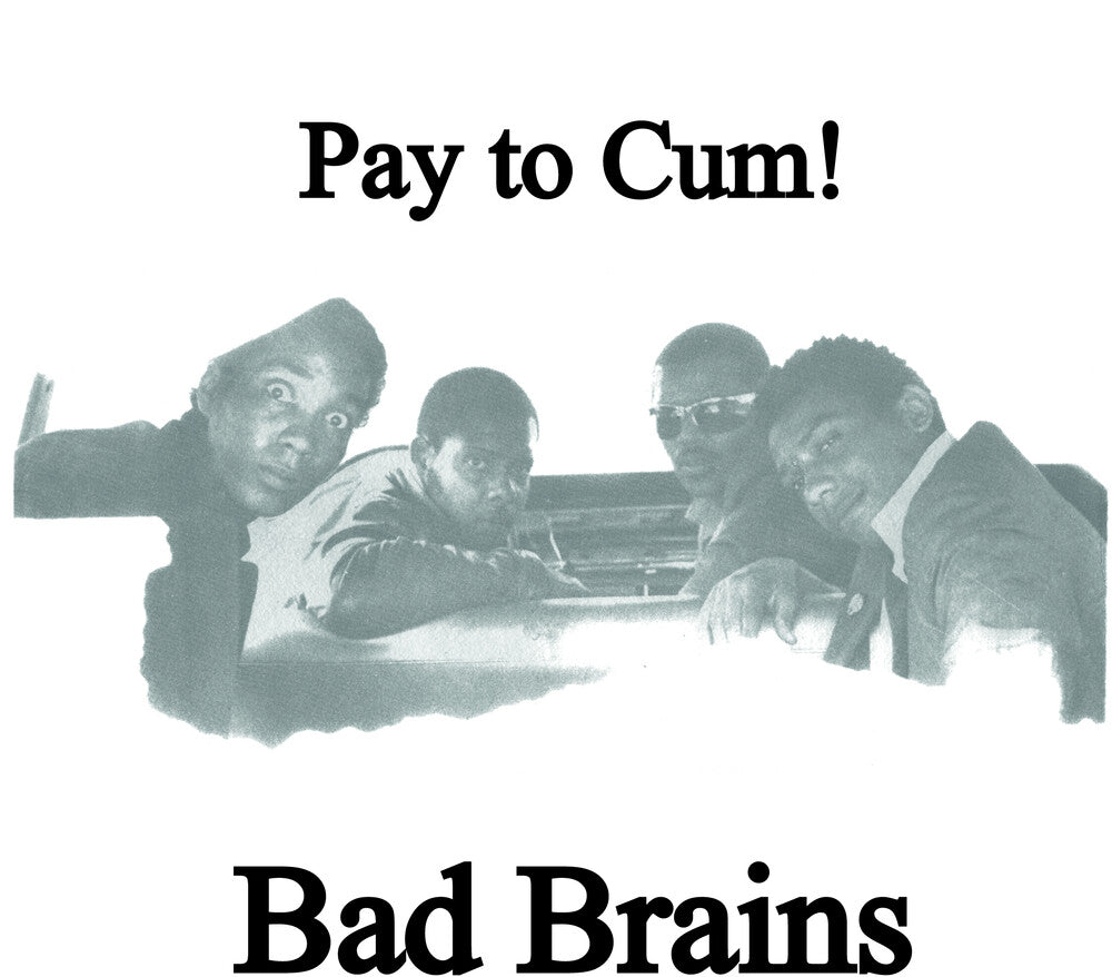 the album cover for Bad Brains - Pay To Cum