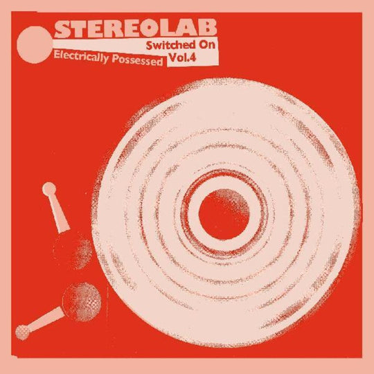 the album cover for Stereolab - Electrically Possessed (Switched On Volume 4) [3LP]