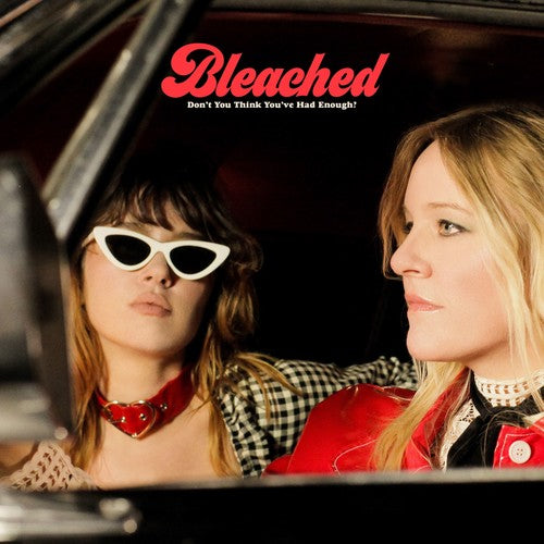 the album cover for Bleached - Don't You Think You've Had Enough? [Limited Edition Opaque Cream LP]