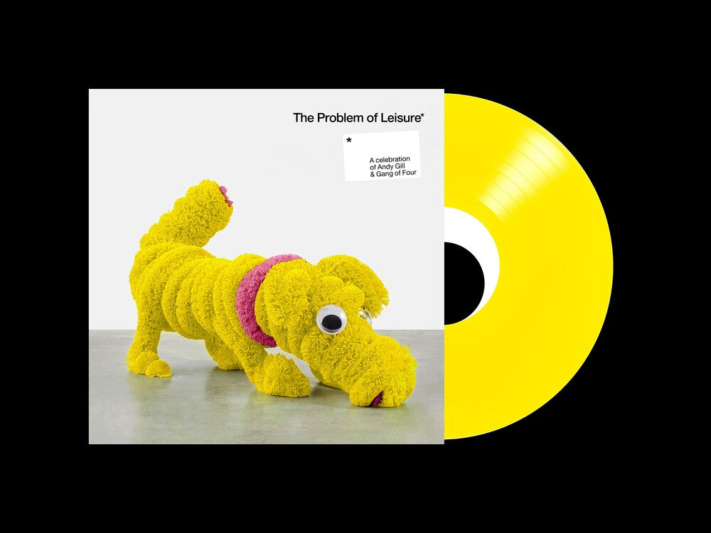 the album cover for Various Artists - The Problem Of Leisure: A Celebration of Andy Gill and Gang Of Four [Indie Exclusive Limited Edition Yellow 2LP]
