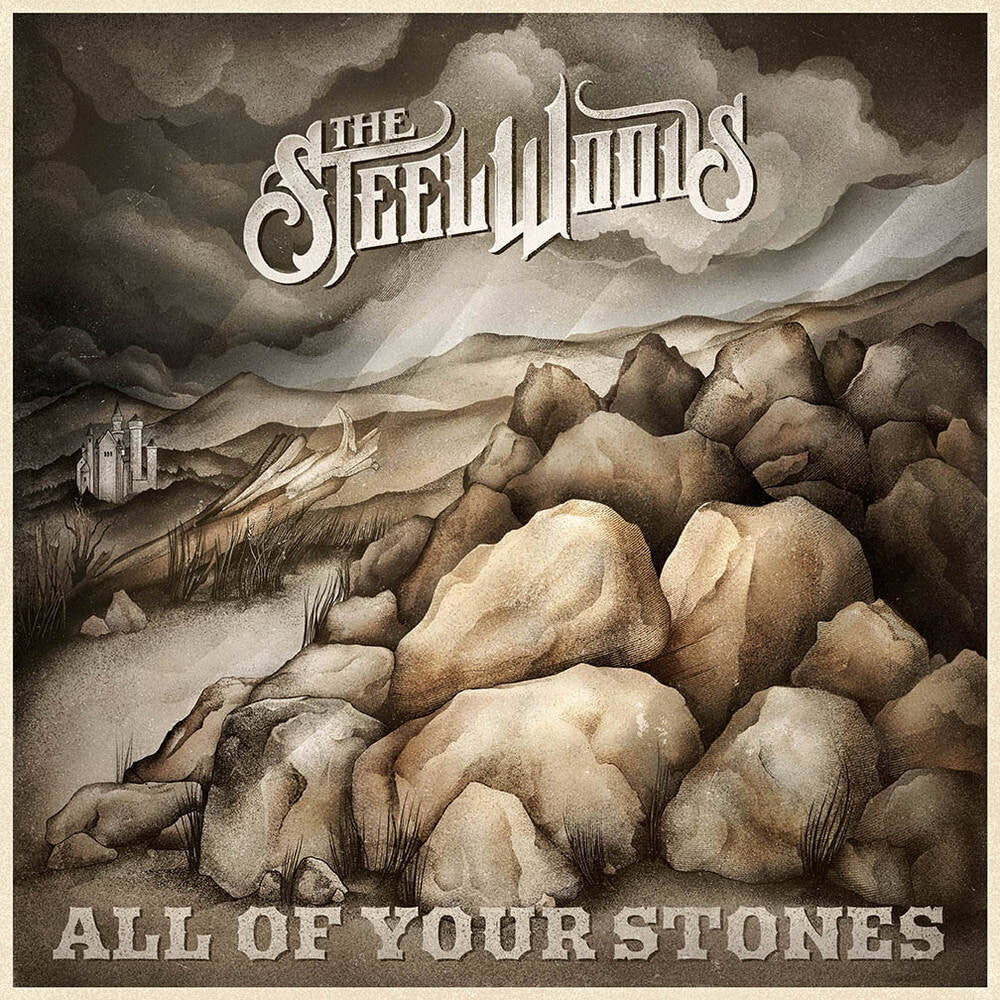 the album cover for The Steel Woods - All of Your Stones [LP]