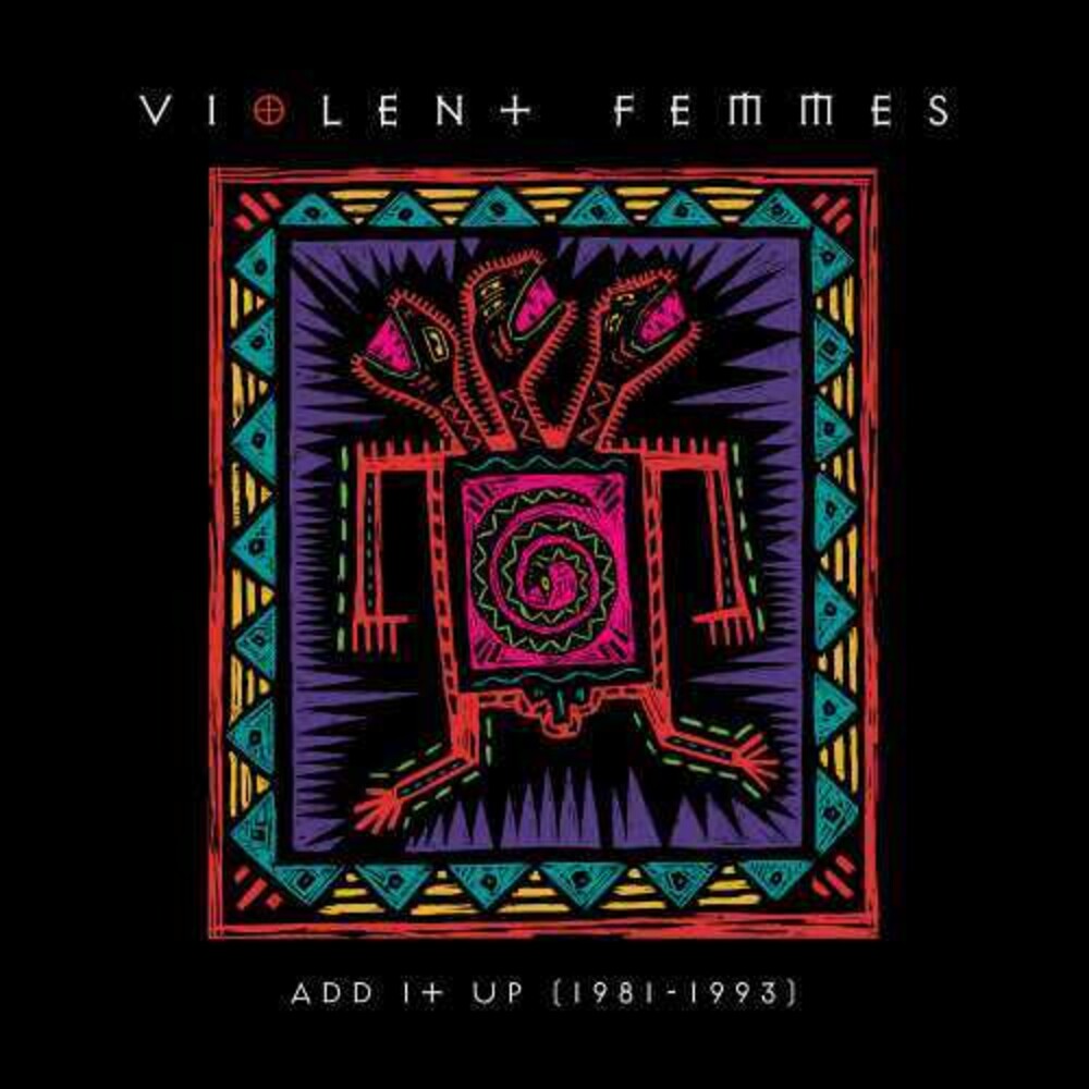 the album cover for Violent Femmes - Add It Up (1981-1993) [2LP]