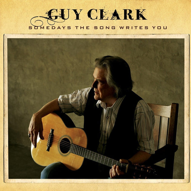the album cover for Guy Clark - Somedays The Song Writes You (Birchwood Vinyl)