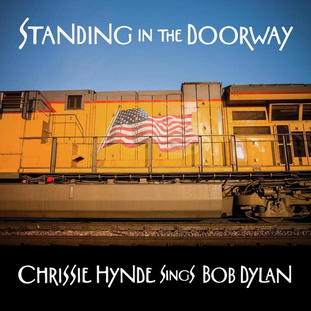 the album cover for Chrissie Hynde - Standing in the Doorway: Chrissie Hynde Sings Bob Dylan [LP]