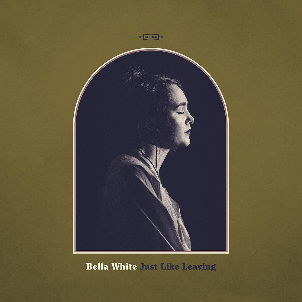 the album cover for Bella White - Just Like Leaving [LP]