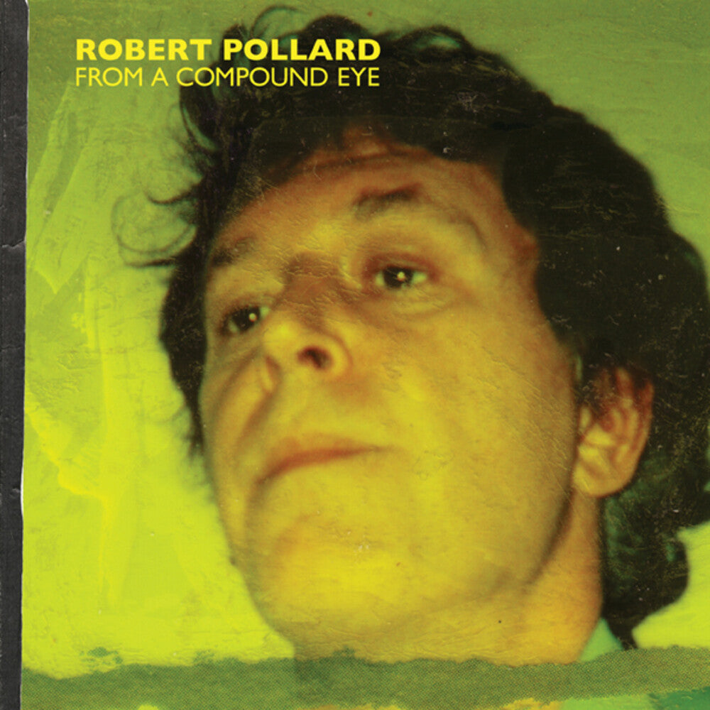 the album cover for Robert Pollard - From A Compound Eye