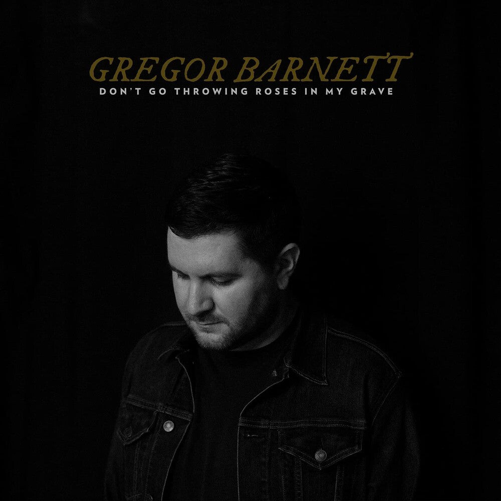 the album cover for Gregor Barnett - Don't Go Throwing Roses In My Grave [LP]