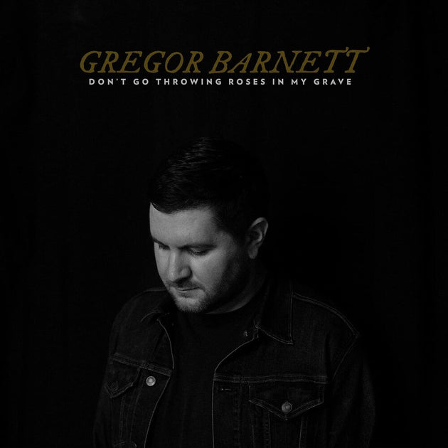 the album cover for Gregor Barnett - Don't Go Throwing Roses In My Grave [LP]