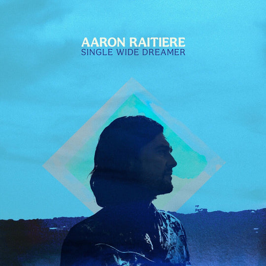 the album cover for Aaron Raitiere - Single Wide Dreamer [LP]
