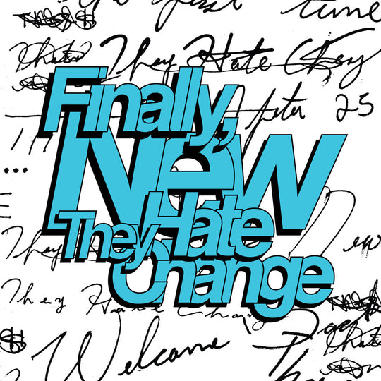 the album cover for They Hate Change - Finally, New [Coke Bottle Clear LP]