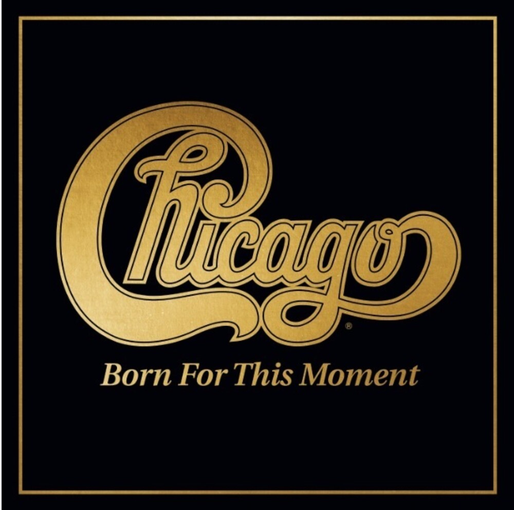 the album cover for Chicago - Born For This Moment [LP]