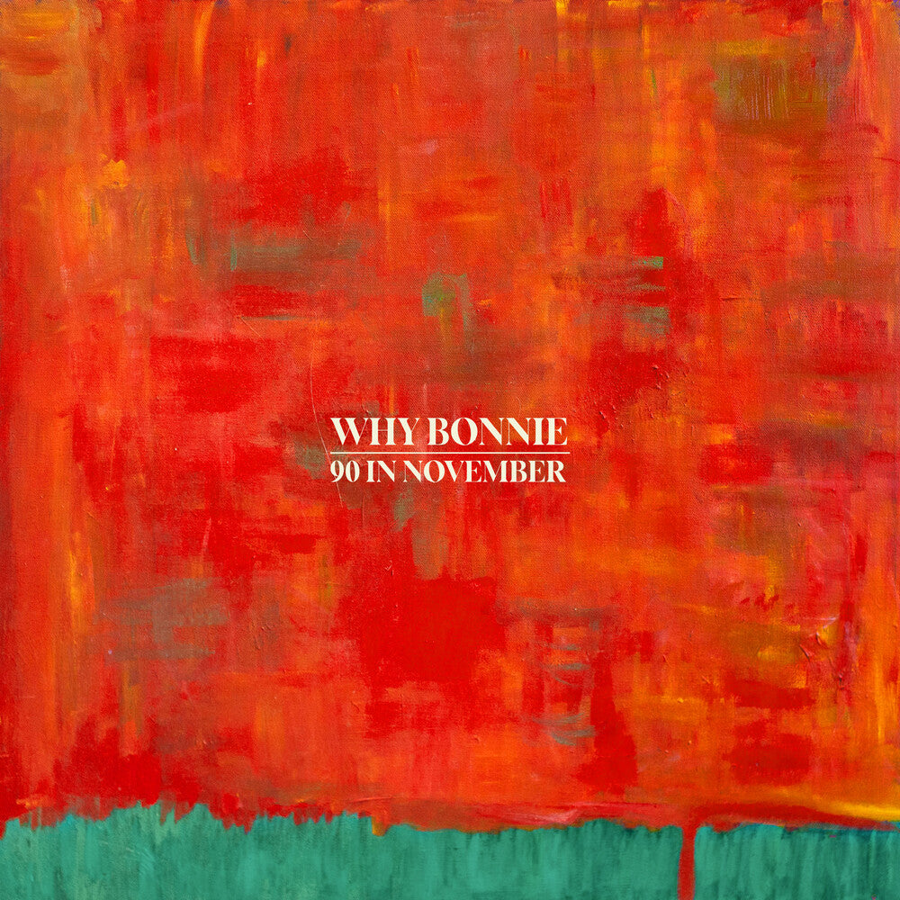the album cover for Why Bonnie - 90 In November [Indie Exclusive] - Peacock Green [Colored Vinyl] (Grn)