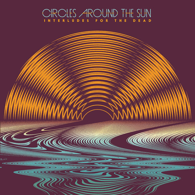 the album cover for Circles Around The Sun - Interludes For The Dead
