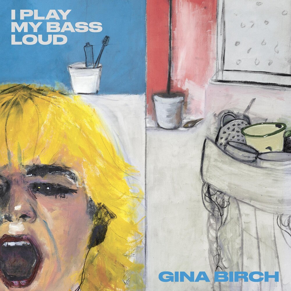 the album cover for Gina Birch - I Play My Bass Loud [Indie Exclusive Limited Edition Clear LP]