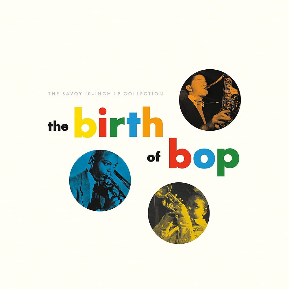 the album cover for Various Artists - The Birth Of Bop: The Savoy 10-Inch LP Collection [5 10in LP Box Set]