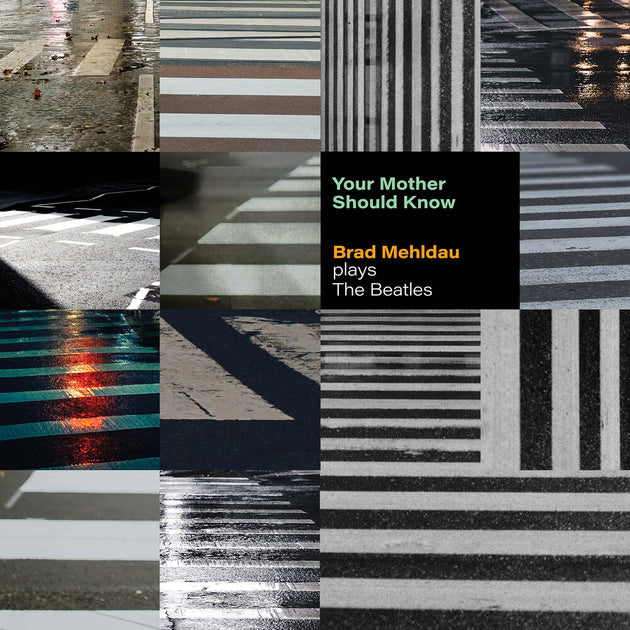 the album cover for Brad Mehldau - Your Mother Should Know: Brad Mehldau Plays The Beatles [LP]
