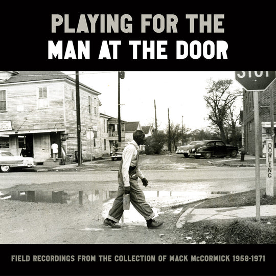 the album cover for Various Artists - Playing For The Man At The Door: Field Recordings [6LP]