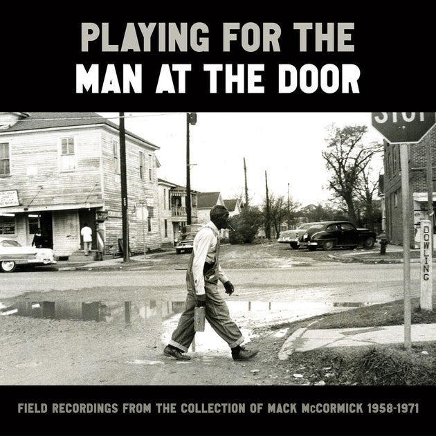the album cover for Various Artists - Playing For The Man At The Door: Field Recordings [6LP]