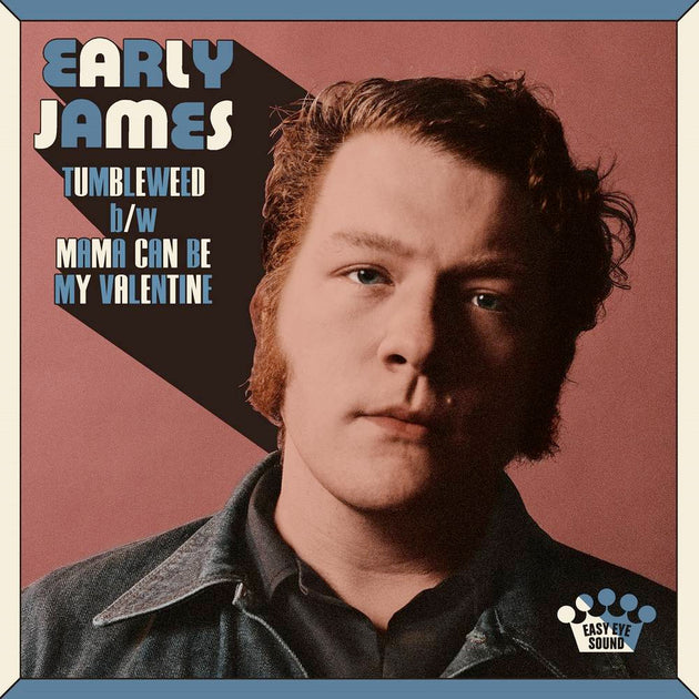 the album cover for Early James - Tumbleweed b/w Mama Can Be My Valentine [Indie Exclusive Limited Edition 7in Single]
