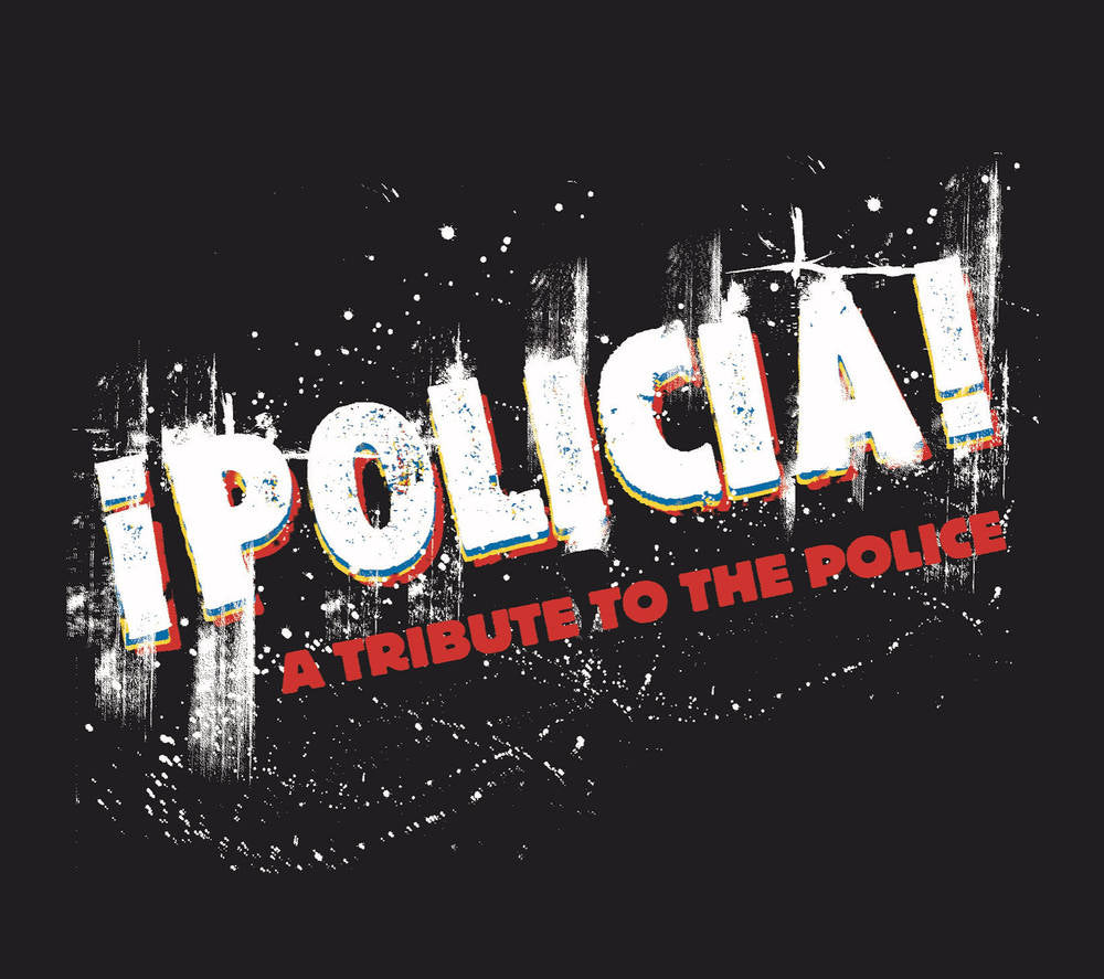 the album cover for Various Artists - ¡Policia!: A Tribute to the Police [Indie Exclusive limited Edition Red Blue and White LP]