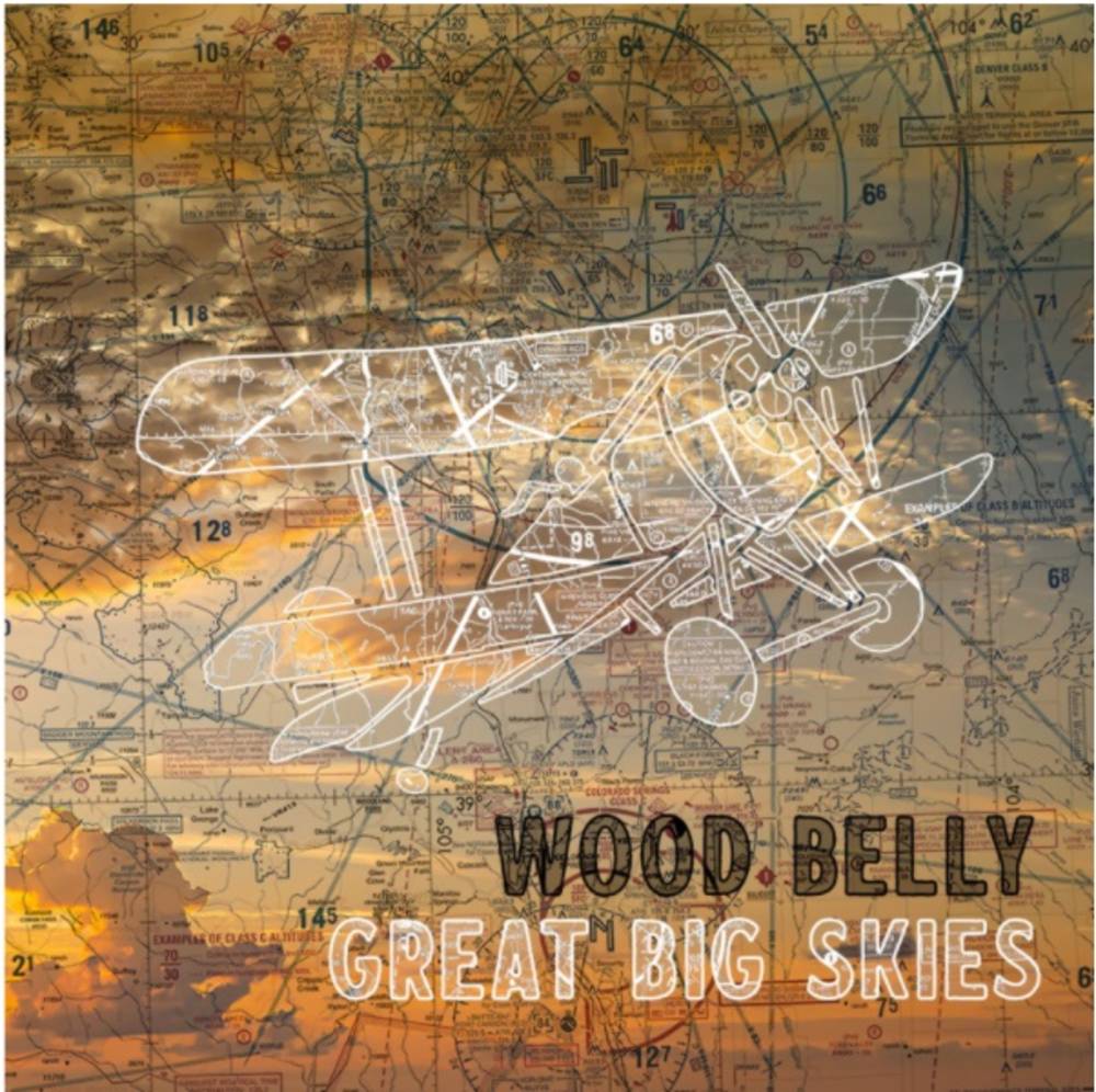 the album cover for Wood Belly - Great Big Skies [Indie Exclusive limited Edition LP]