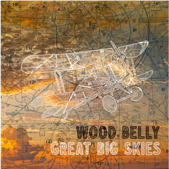 the album cover for Wood Belly - Great Big Skies [Indie Exclusive limited Edition LP]