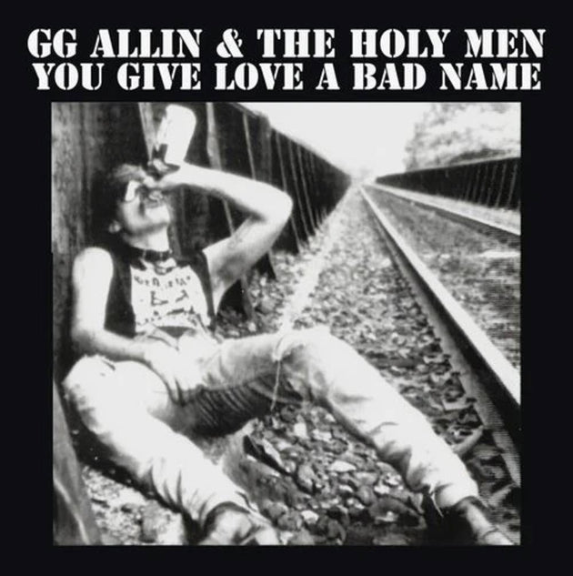 the album cover for Gg Allin - You Give Love A Bad Name [Indie Exclusive] [Reissue]