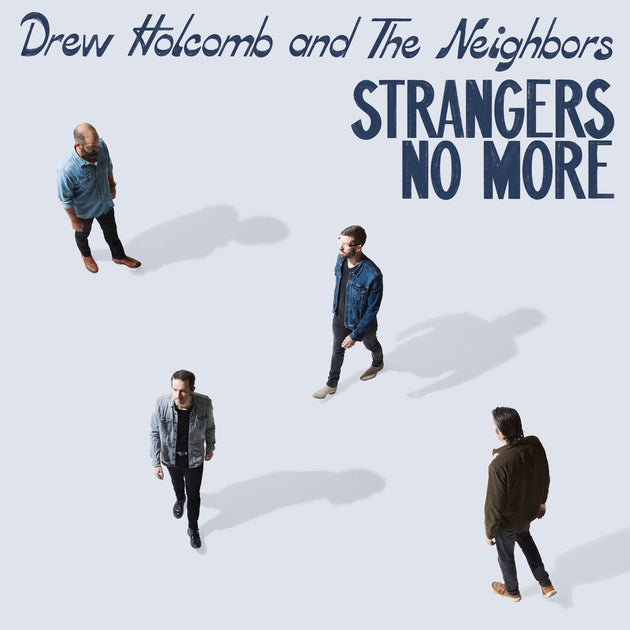 the album cover for Drew Holcomb & The Neighbors - Strangers No More [LP]