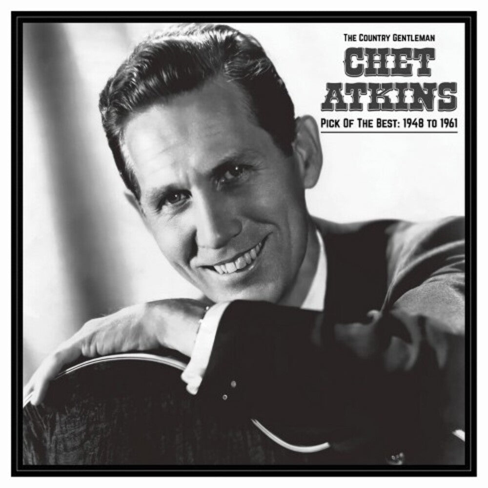 the album cover for Chet Atkins - Country Gentleman: Pick Of The Best 1948-61