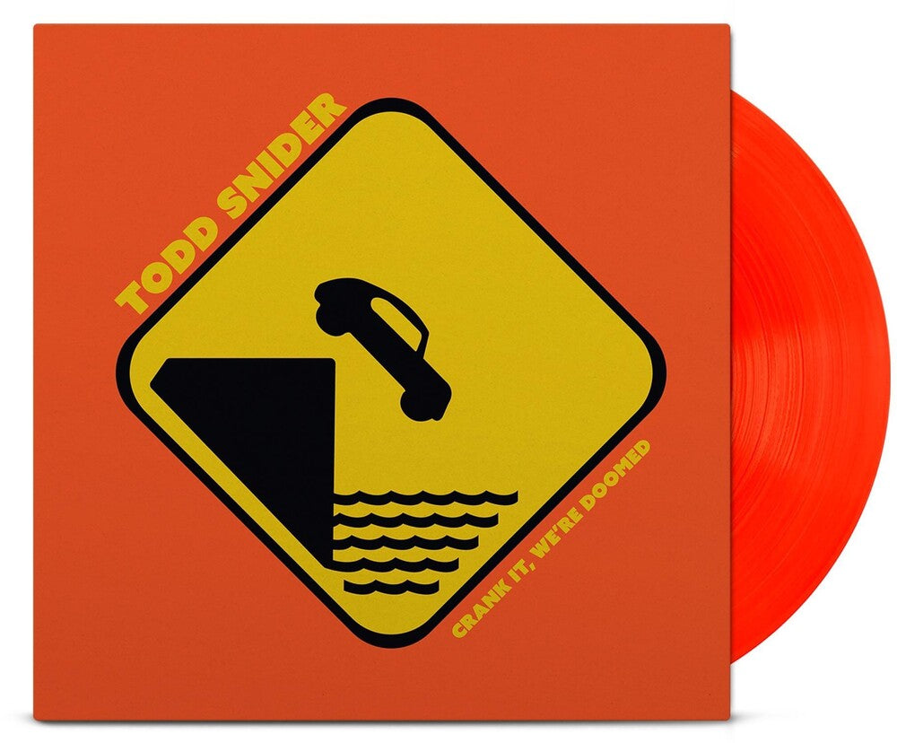 the album cover for Todd Snider - Crank It, We're Doomed [Indie Exclusive Limited Edition Translucent Orange LP]