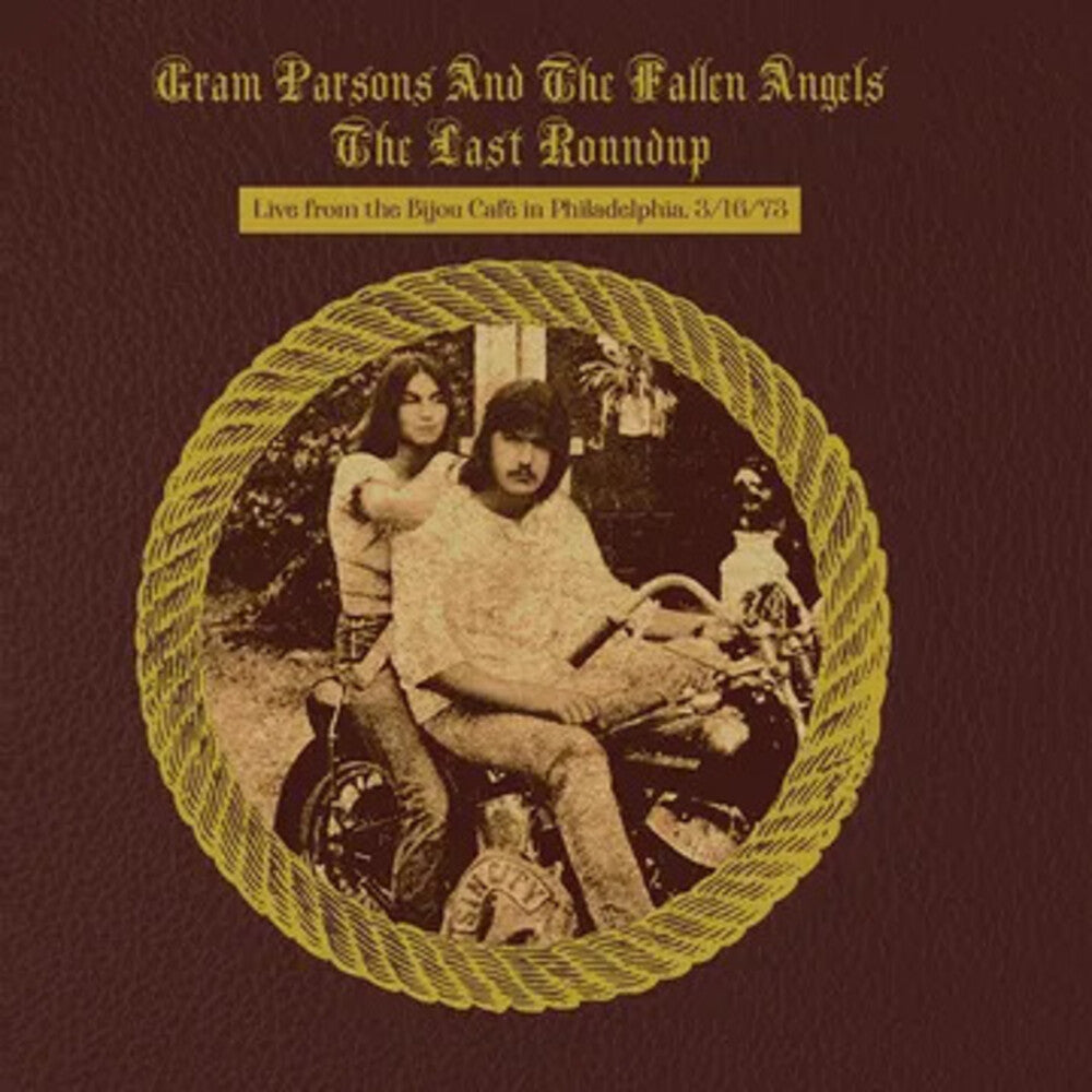 the album cover for Gram Parsons and the Fallen Angels - The Last Roundup: Live from the Bijou Café in Philadelphia March 16th 1973 [RSD Black Friday 2023]